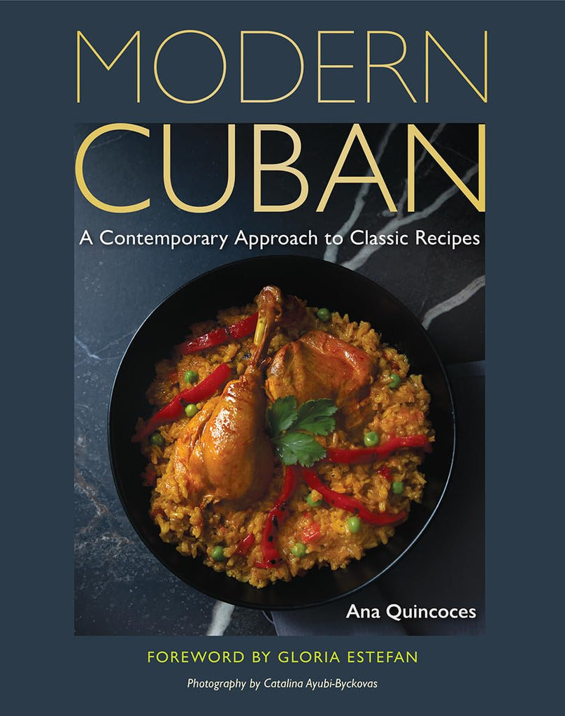 "Modern Cuban" - A Contemporary Approach to Classic Recipes by Ana Q